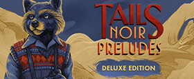 Tails: The Backbone Preludes - Deluxe Edition