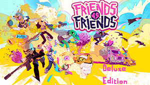 Friends vs Friends: Deluxe Edition