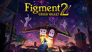 Figment 2: Creed Valley