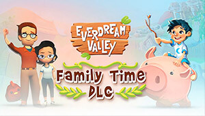 Everdream Valley: Family Time DLC