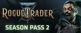 Warhammer 40,000: Rogue Trader - Season Pass 2