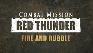 Combat Mission: Red Thunder - Fire and Rubble