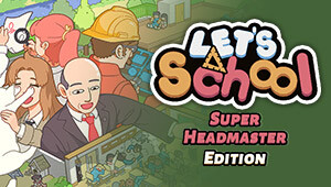 Let's School - Super Headmaster Edition