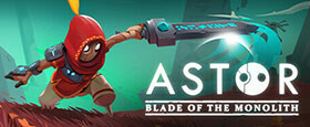 Astor: Blade of the Monolith
