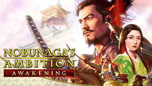 NOBUNAGA'S AMBITION: Awakening