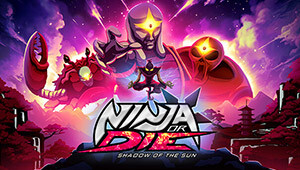 Ninja or Die: Shadow of the Sun
