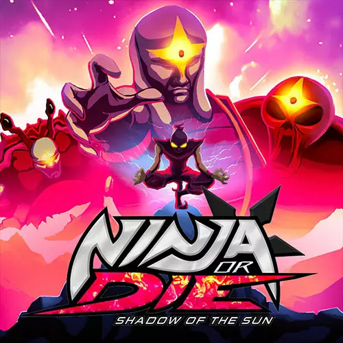 Ninja or Die: Shadow of the Sun