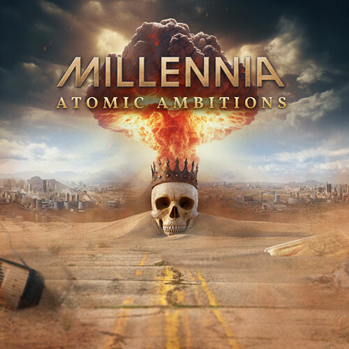 Millennia: Atomic Ambitions