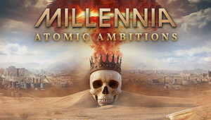 Millennia: Atomic Ambitions