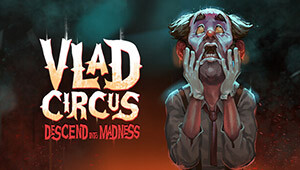 Vlad Circus: Descend Into Madness