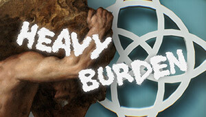 Heavy Burden