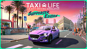 Taxi Life: A City Driving Simulator - Supporter Edition