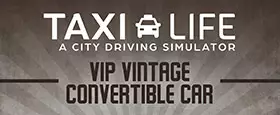 Taxi Life: A City Driving Simulator - VIP Vintage Convertible Car