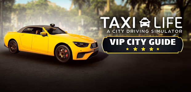 Taxi Life - VIP City Guide DLC