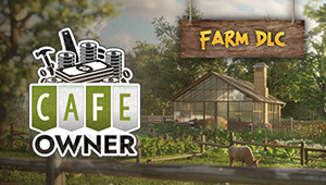 Cafe Owner Simulator - Farm DLC