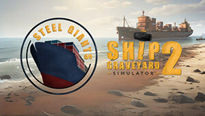 Ship Graveyard Simulator 2 - Steel Giants DLC