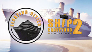 Ship Graveyard Simulator 2 - Floating Cities DLC