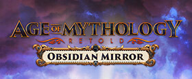 Age of Mythology: Retold - Obsidian Mirror