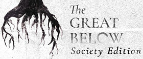 The Great Below Society Edition