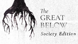 The Great Below Society Edition