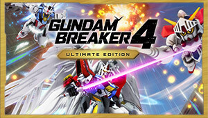 GUNDAM BREAKER 4 Ultimate Edition