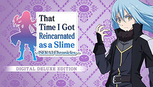 That Time I Got Reincarnated as a Slime ISEKAI Chronicles Digital Deluxe Edition