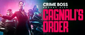 Crime Boss: Rockay City - Cagnali's Order