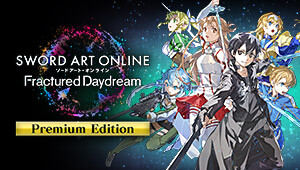 SWORD ART ONLINE Fractured Daydream Premium Edition