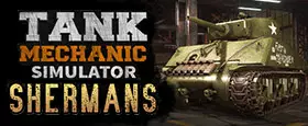 Tank Mechanic Simulator - Shermans DLC