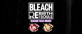 BLEACH Rebirth of Souls - Season Pass