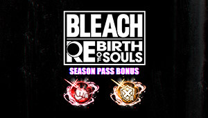 BLEACH Rebirth of Souls - Season Pass