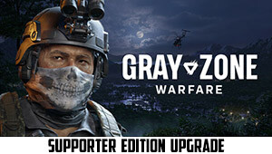 Gray Zone Warfare - Supporter Edition Upgrade