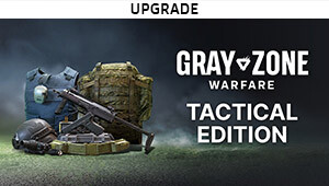 Gray Zone Warfare - Tactical Edition Upgrade