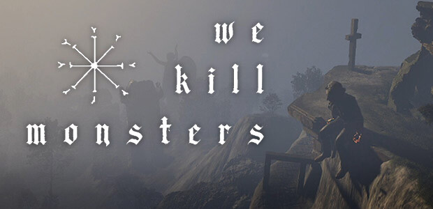 We Kill Monsters