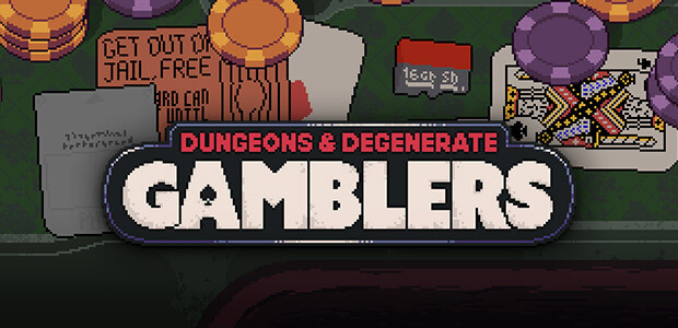 Dungeons & Degenerate Gamblers