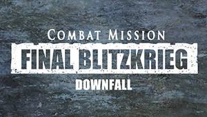 Combat Mission: Final Blitzkrieg - Downfall