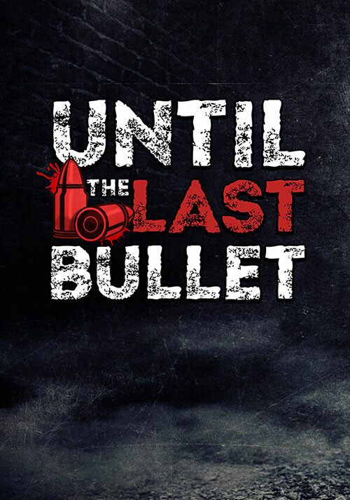 Until The Last Bullet