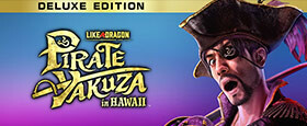 Like a Dragon: Pirate Yakuza in Hawaii - Digital Deluxe Edition