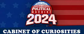 The Political Machine 2024 - Cabinet of Curiosities