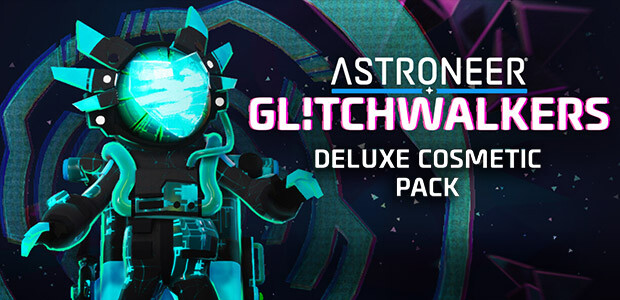 ASTRONEER: Glitchwalkers - Deluxe Cosmetic Pack - Cover / Packshot