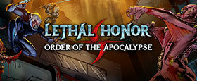 Lethal Honor: Order of The Apocalypse