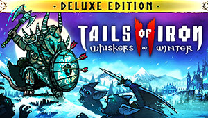 Tails of Iron 2: Whiskers of Winter - Deluxe Edition