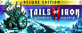 Tails of Iron 2: Whiskers of Winter - Deluxe Edition