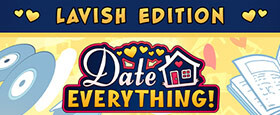 Date Everything! - Lavish Edition