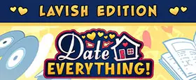 Date Everything! - Lavish Edition