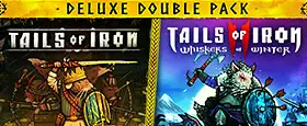 Tails of Iron 1 & 2 Deluxe Double Pack