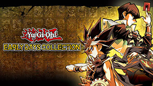 Yu-Gi-Oh! EARLY DAYS COLLECTION