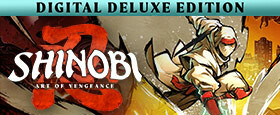 SHINOBI: Art of Vengeance Digital Deluxe Edition