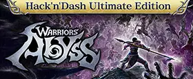 WARRIORS: Abyss - Hack'n'Dash Ultimate Edition