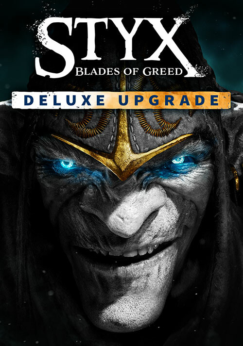 Styx: Blades of Greed - Deluxe Upgrade